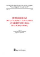 Centralizzazione, decentramento e federalismo: un dibattito tra Italia ed Europa (1939-1948)