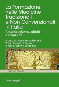 Copertina di 'La Formazione nelle Medicine Tradizionali e Non Convenzionali in Italia. Attualit, esigenze, criticit e prospettive'