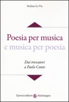 Poesia per musica e musica per poesia. Dai trovatori a Paolo Conte. Con CD-ROM - La Via Stefano