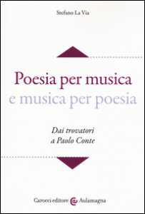 Copertina di 'Poesia per musica e musica per poesia. Dai trovatori a Paolo Conte. Con CD-ROM'