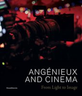 Angnieux and cinema. From light to image