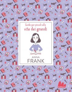 Copertina di 'Anna Frank. Guide per piccoli alle vite dei grandi'