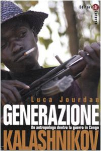 Copertina di 'Generazione Kalashnikov. Un antropologo dentro la guerra in Congo'