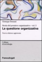 Storia del pensiero organizzativo - Bonazzi Giuseppe