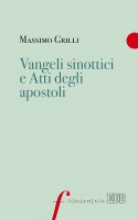 Vangeli sinottici e Atti degli apostoli - Massimo Grilli