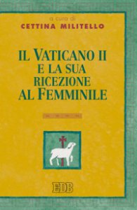 Copertina di 'Il Vaticano II e la sua ricezione al femminile'