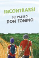 Incontrarsi sui passi di Don Tonino