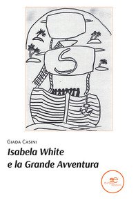 Copertina di 'Isabela White e la grande avventura'