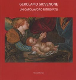 Copertina di 'Gerolamo Giovenone. Un capolavoro ritrovato. Catalogo della mostra'