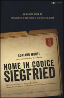Nome in codice Siegfried - Monti Adriano, Zardetto Alessandro