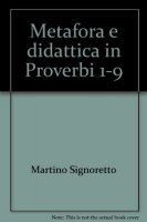Metafora e didattica in Proverbi 1­9 - Signoretto Martino