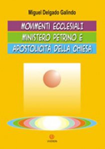 Copertina di 'Movimenti ecclesiali  ministero petrino e apostolicit della Chiesa'