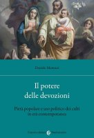 Il potere delle devozioni - Daniele Menozzi