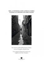 Sol a Venezia con lingua varia vanno le donne di pari passo. Ediz. italiana, spagnola e inglese - Uliana Pier Franco