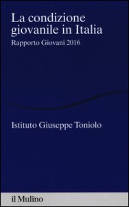 Copertina di 'La condizione giovanile in Italia. Rapporto giovani 2016'