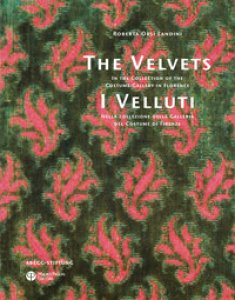 Copertina di 'I Velluti. Nella collezione della galleria del costume di Firenze-The velvets. In the collection of the costume gallery in Florence. Ediz. bilingue'