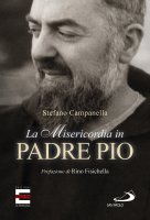 La Misericordia in Padre Pio - Stefano Campanella