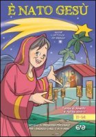 È nato Gesù. Sussidio di preghiera personale per i ragazzi dagli 11 ai 14 anni. Tempo di Avvento e Natale 2010-11 - Azione Cattolica Ragazzi