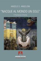 �Nacque al mondo un sole� - Angelo S. Angeloni