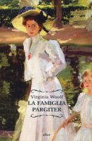 La famiglia Pargiter - Woolf Virginia
