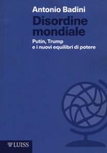Copertina di 'Disordine mondiale. Putin, Trump e i nuovi equilibri di potere'
