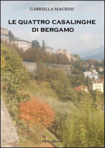 Copertina di 'Le quattro casalinghe di Bergamo'