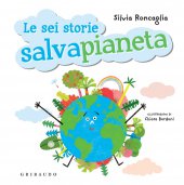 Le sei storie SALVAPIANETA - Silvia Roncaglia
