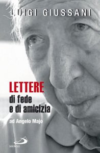 Copertina di 'Lettere di fede e amicizia ad Angelo Majo'