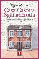 Casa casotta sgangherotta - Stizzosa Regina
