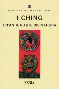 Copertina di 'I Ching. Un'antica arte divinatoria'