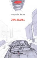 Zona franca - Rosato Alessandro