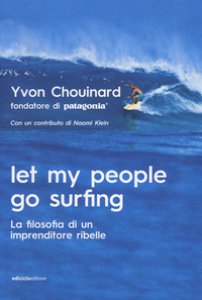 Copertina di 'Let my people go surfing. La filosofia di un imprenditore ribelle'