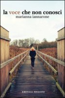 La voce che non conosci - Iannarone Marianna