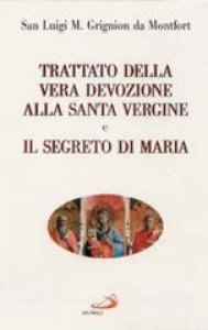 Copertina di 'Trattato della vera devozione alla santa Vergine e il segreto di Maria'