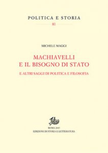 Copertina di 'Machiavelli e il bisogno di Stato. E altri saggi di politica e filosofia'