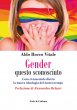 Gender questo sconosciuto - Aldo Rocco Vitale
