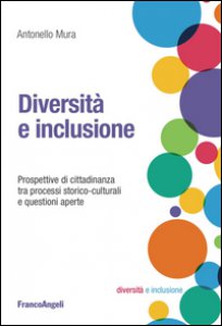 Copertina di 'Diversit e inclusione. Prospettive di cittadinanza tra processi storico-culturali e questioni aperte'