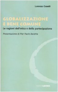 Copertina di 'Globalizzazione e bene comune. Le ragioni dell'etica e della partecipazione'