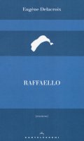 Raffaello - Eugène Delacroix