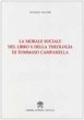 La Morale Sociale nel libro X della Theologia di Tommaso Campanella - Ignazio Iacone