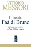 Il beato Fa di Bruno - Vittorio Messori