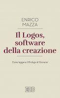 Il logos, software della creazione - Enrico Mazza