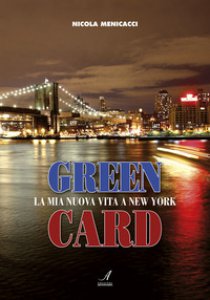 Copertina di 'Green card. La mia nuova vita a New York'