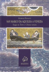 Copertina di 'San Marco da Aquileia a Venezia. Saggi su terre e chiese venete'