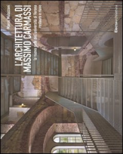 Copertina di 'L' architettura di Massimo Carmassi. La nuova sede dell'universit di Verona. Restauro e riuso. Ediz. illustrata'