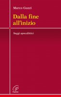 Dalla fine all'inizio - Guzzi Marco