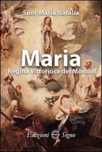 Copertina di 'Maria Regina vittoriosa del mondo'