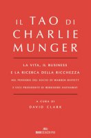 Il Tao di Charlie Munger. La vita, il business e la ricerca della ricchezza