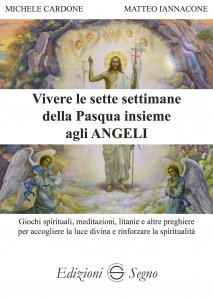 Copertina di 'Vivere le sette settimane della Pasqua insieme agli angeli'