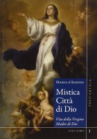Mistica città di Dio. Voll. 1 e 2 - Maria D'Agreda